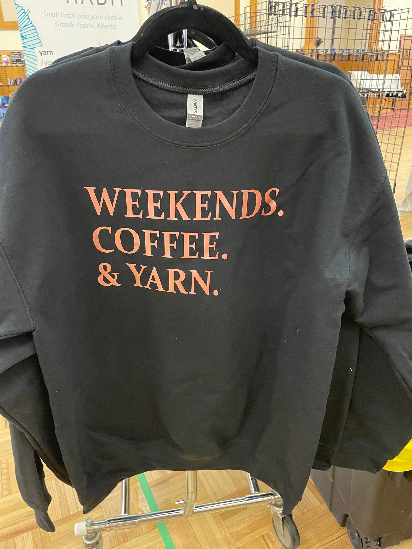 Weekends. Coffee. Yarn. Sweatshirt